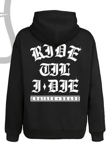 RIDE TIL I DIE HOODIE